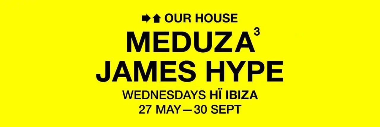 MEDUZA & James Hype present Our House