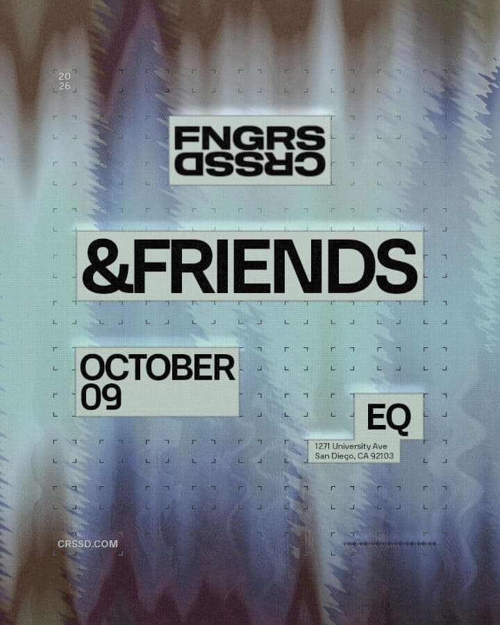 10/9 FNGRS CRSSD presents &FRIENDS