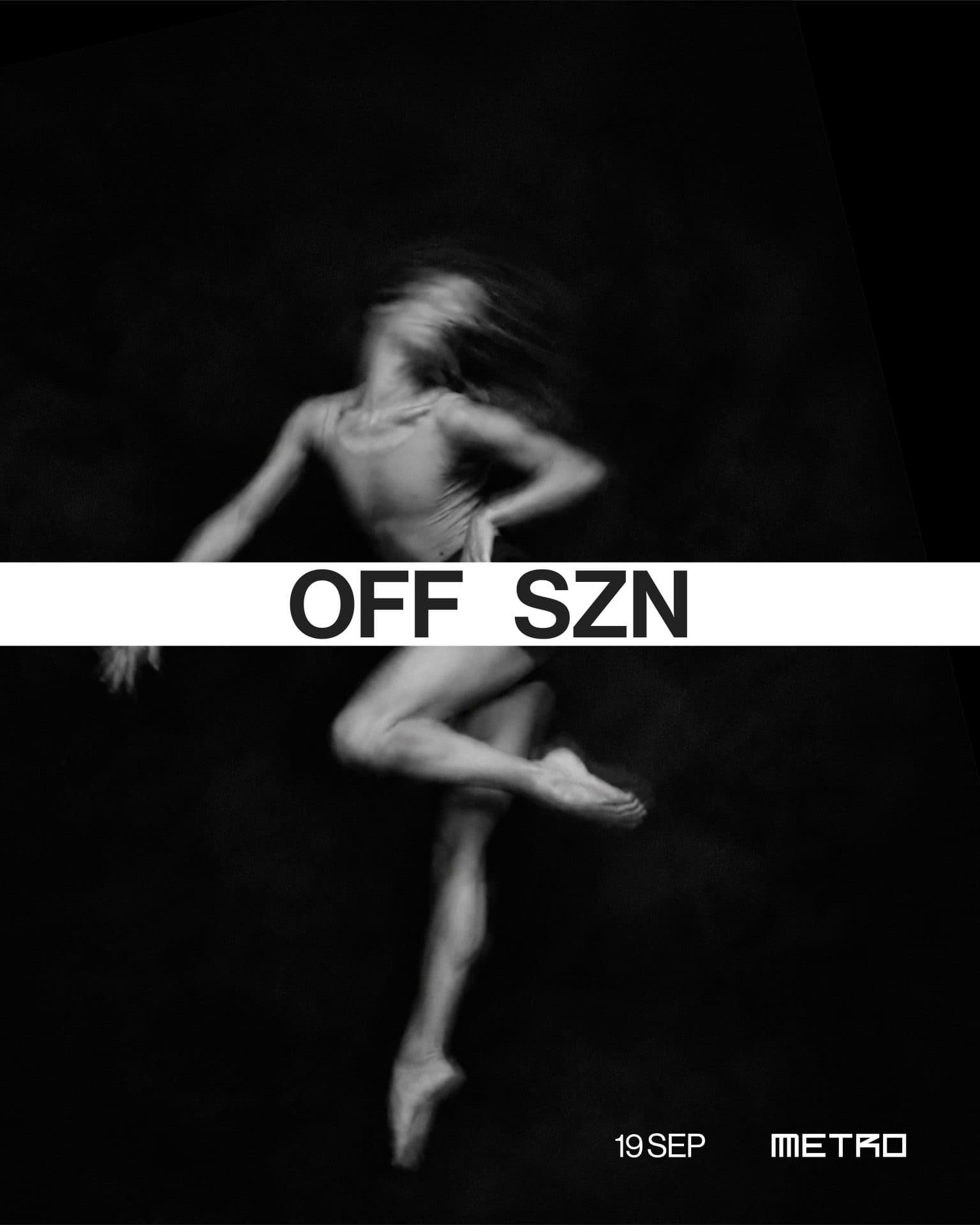 19.09.26 - OFF SZN | METRO DANCE CLUB