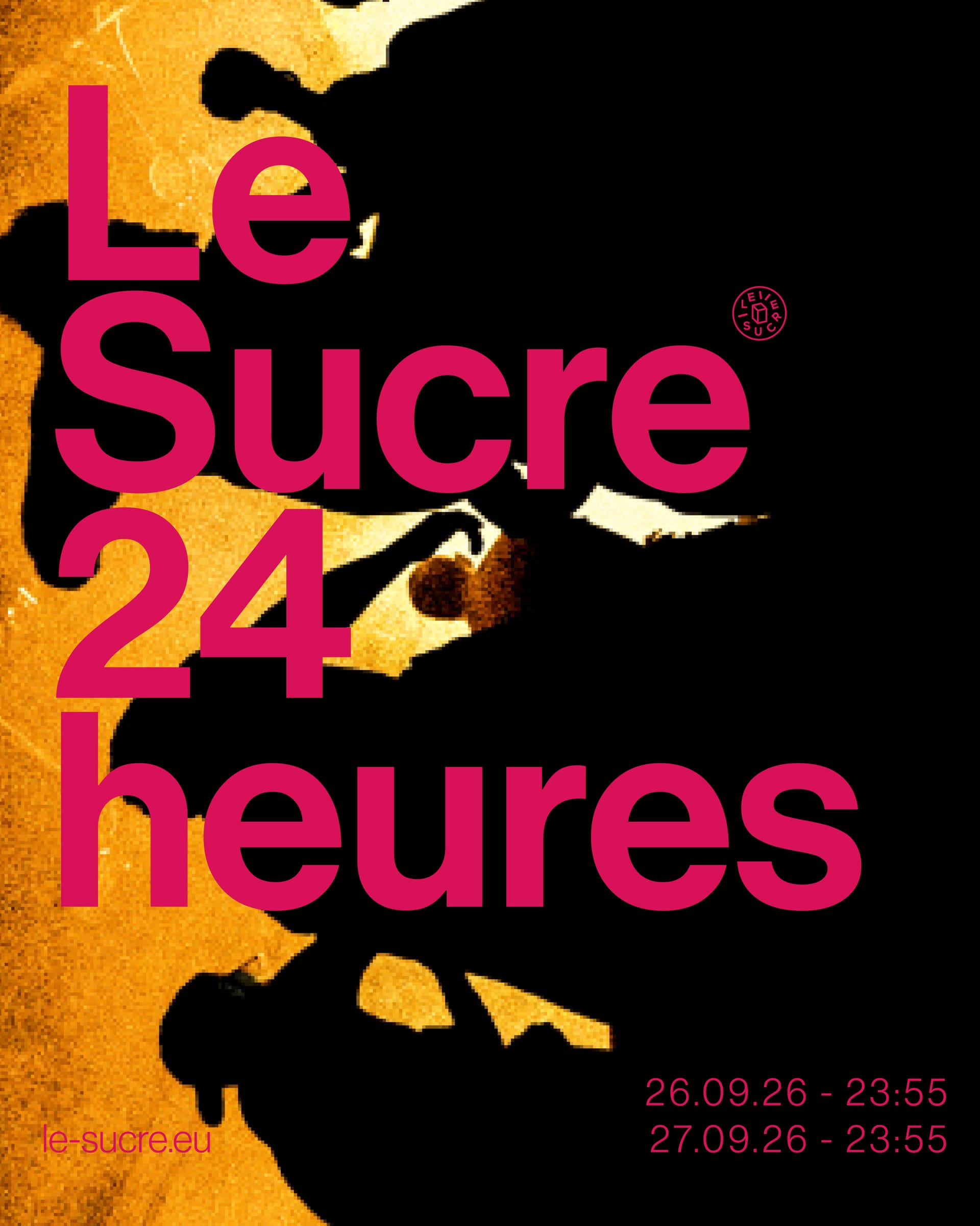 Le Sucre, 24 heures