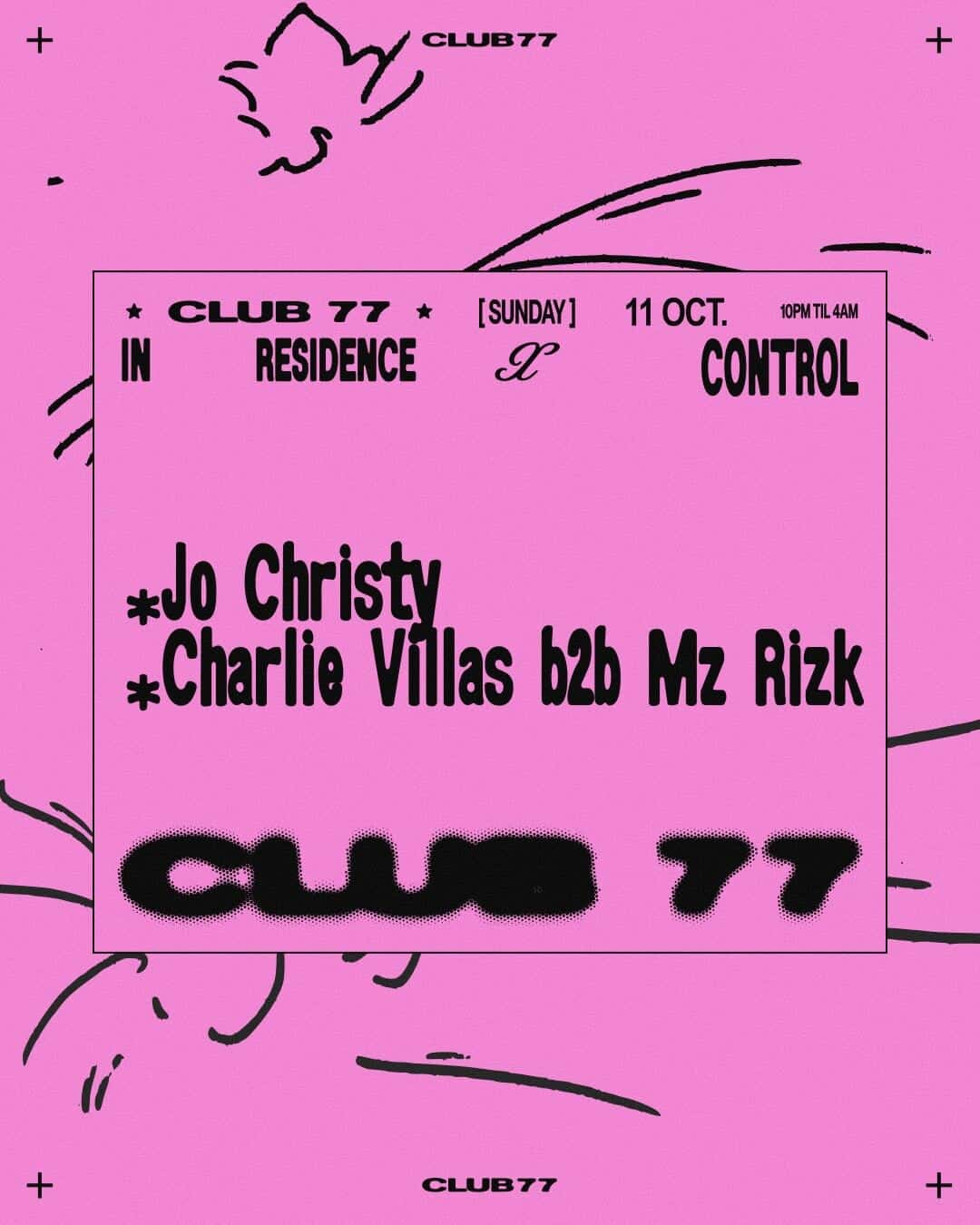 Flyer of 77 x Control: Jo Christy, Charlie Villas b2b Mz Rizk