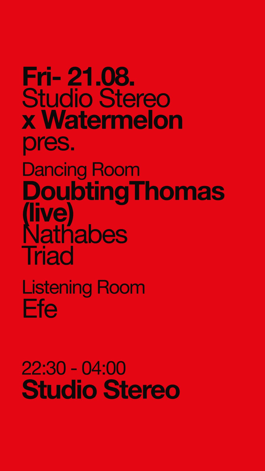 Studio Stereo x Watermelon pres. DoubtingThomas (live) (until 4am)
