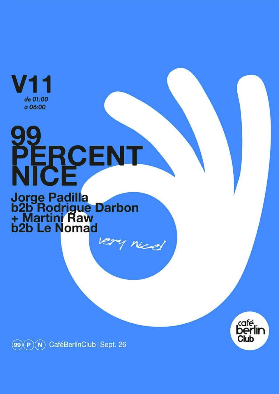 Flyer de 99% Nice · Jorge Padilla B2B Rodrigue Darbon + Martini Raw B2B Le Nomad