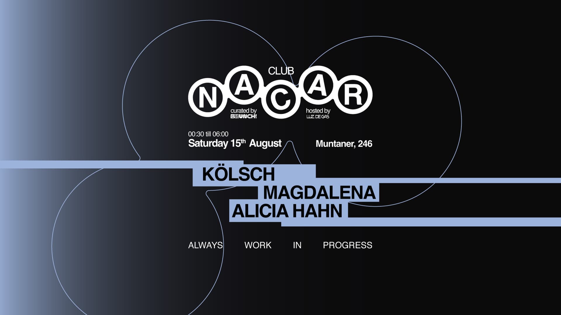 Nacar Club curated by Brunch Electronik / Kölsch, Magdalena & Alicia Hahn