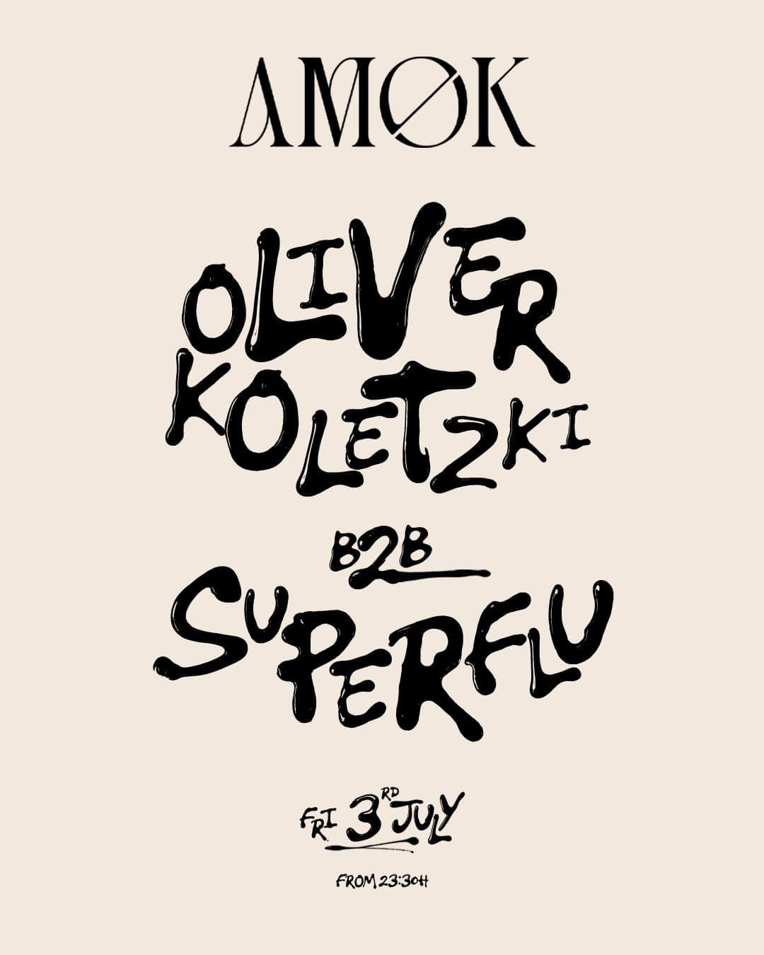 AMØK presents: Oliver Koletzki B2B Super Flu