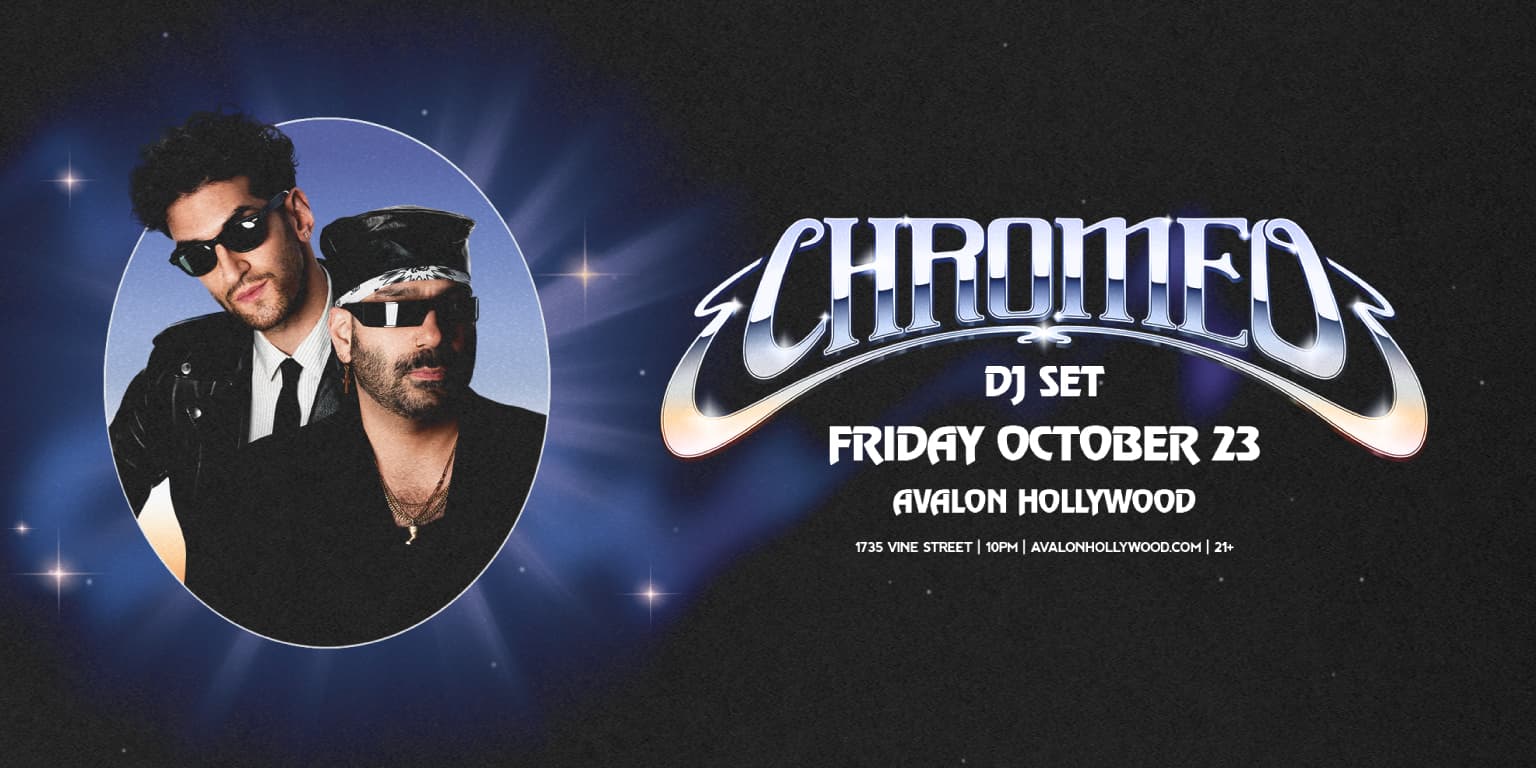 Avalon presents Chromeo