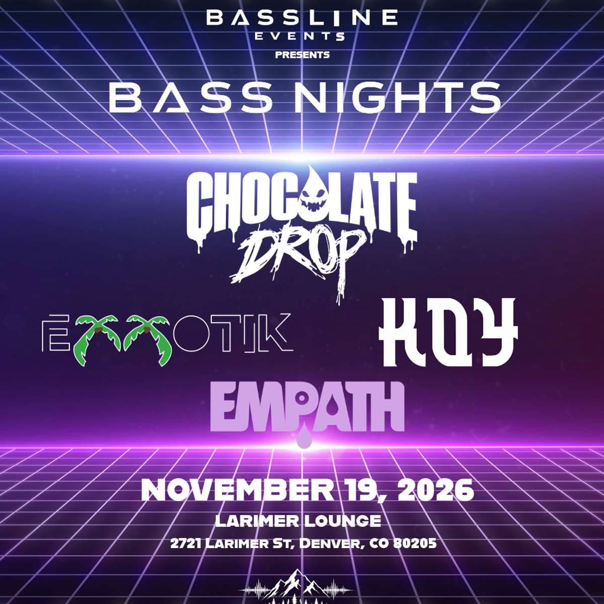 Bassline Events Presents: Bass Nights w/ Chocolate Drop, Exxotik, Koy + Empath