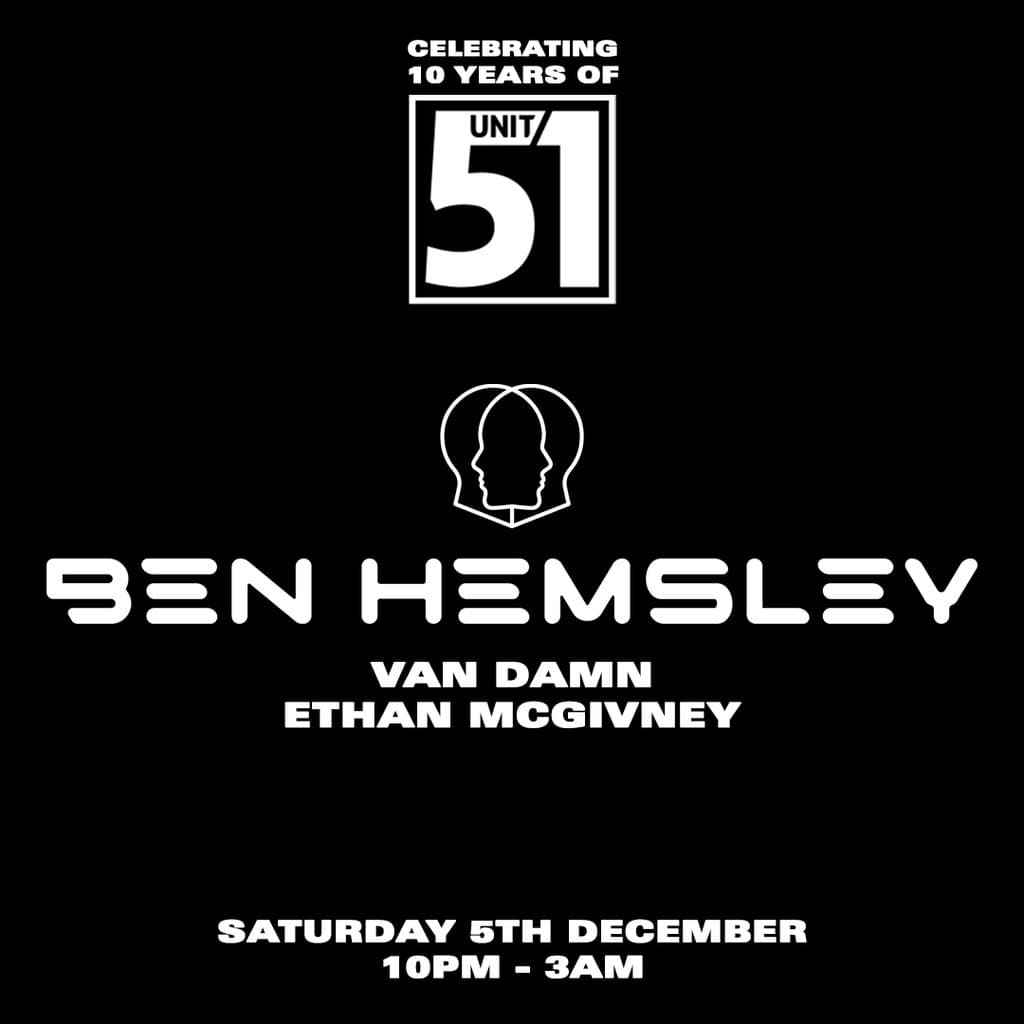 Ben Hemsley // 10 Years of Unit 51