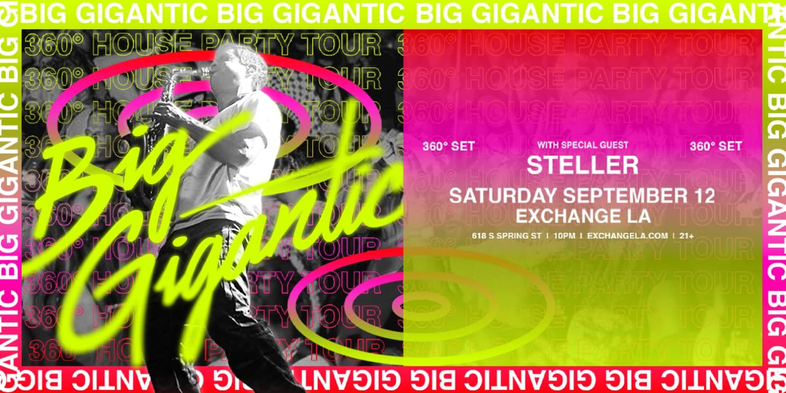 Big Gigantic 360° w/ Special Guest: STELLER