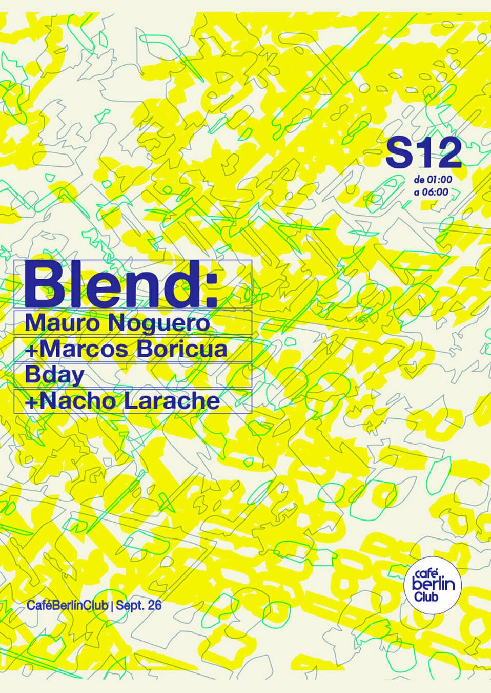 Blend · Mauro Noguero + Marcos Boricua (Birthday) + Nacho Larache