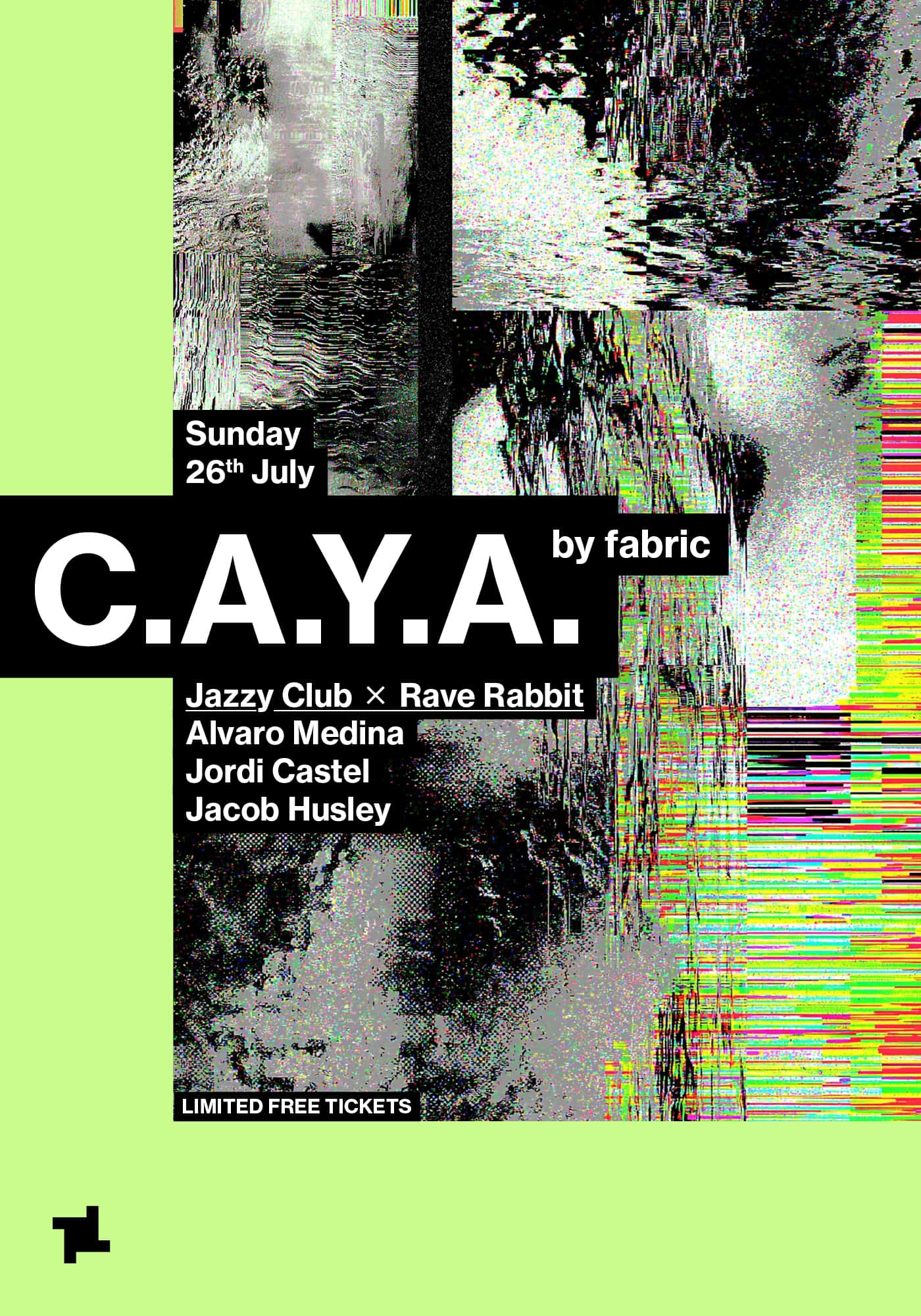 Flyer of CAYA by fabric: Rave Rabbit x Jazzy Club: Alvaro Medina, Jordi Castell, Jacob Husley B2B Leith