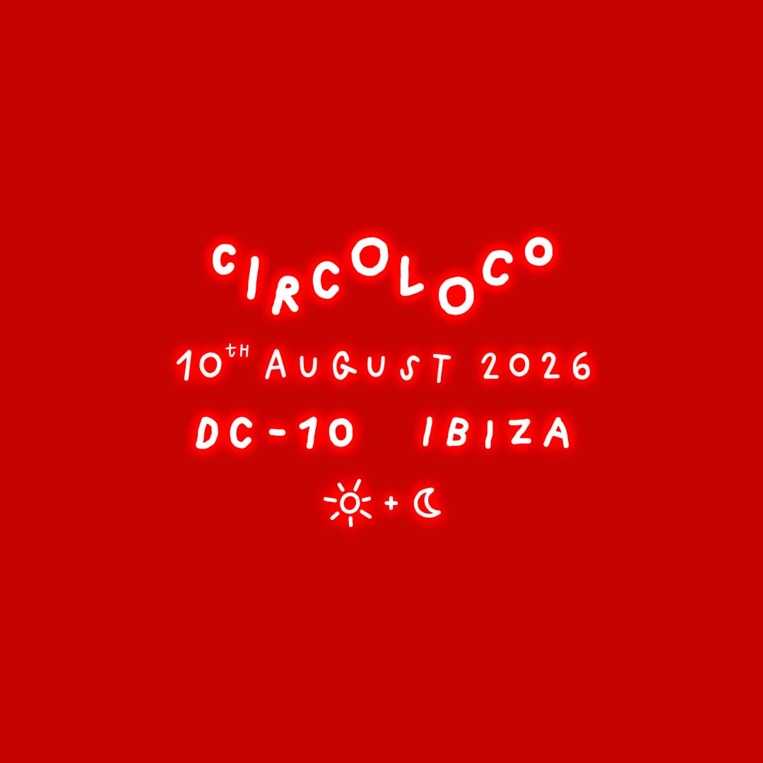 Circoloco Ibiza - Week 16