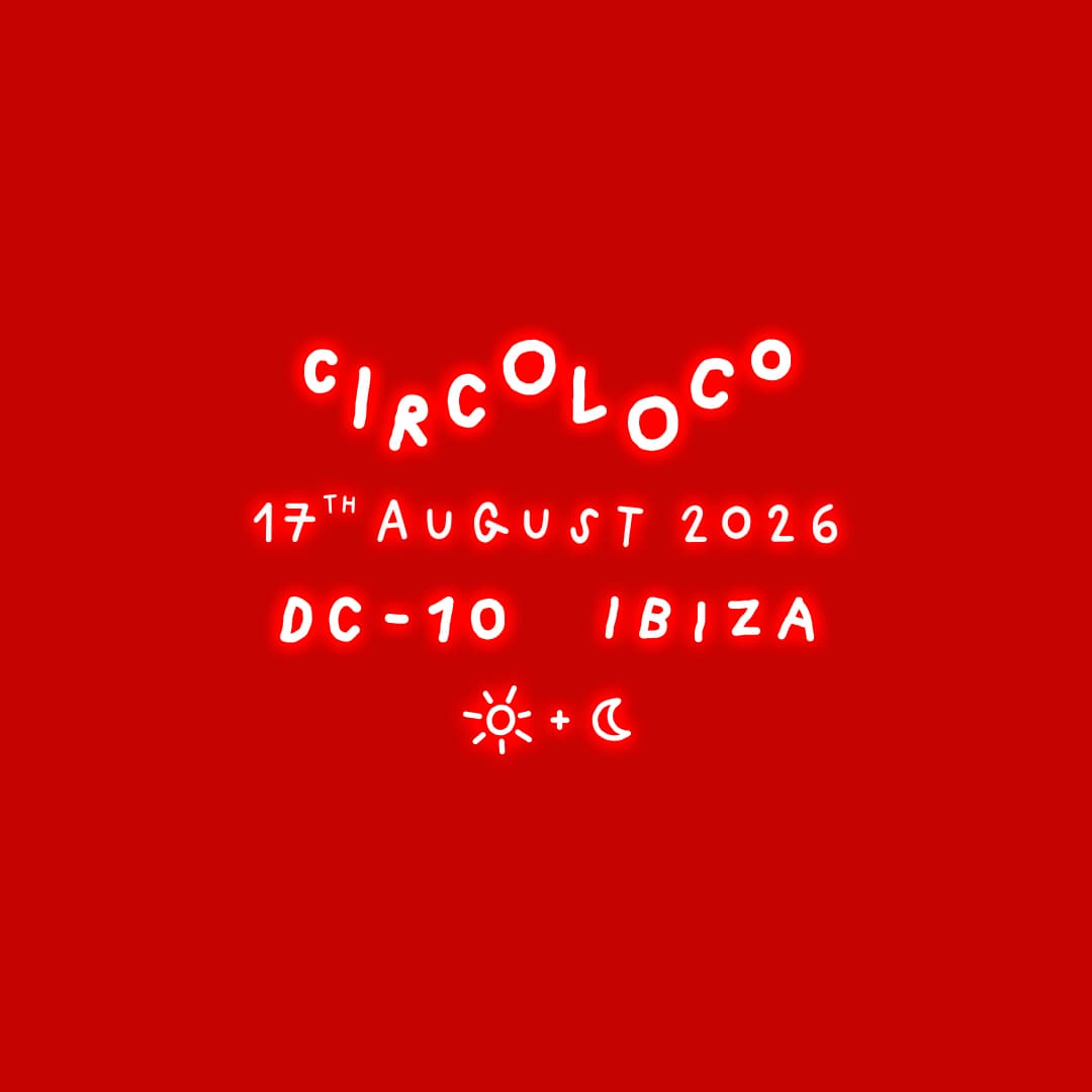Circoloco Ibiza - Week 17