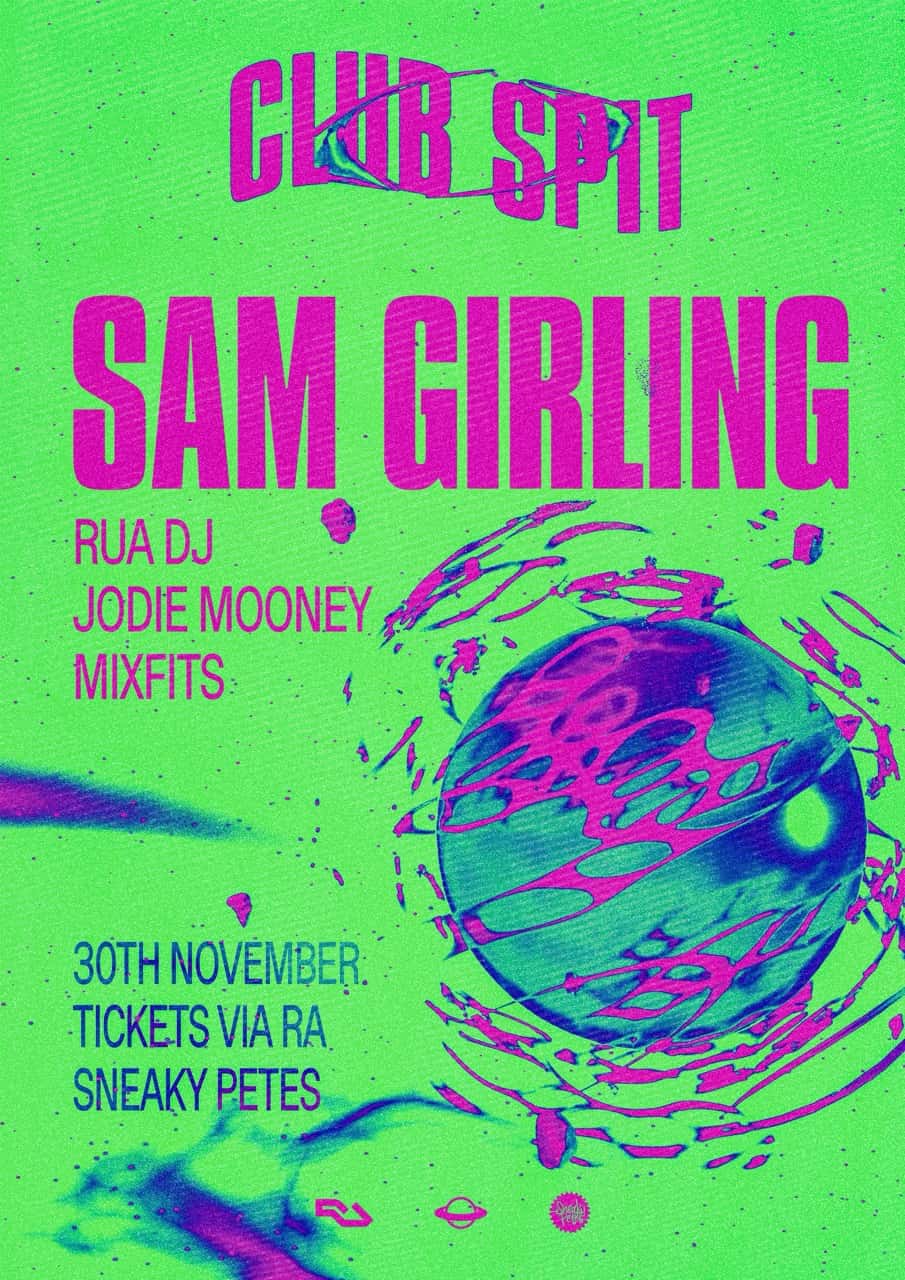 Flyer of Club Spit: Sam Girling