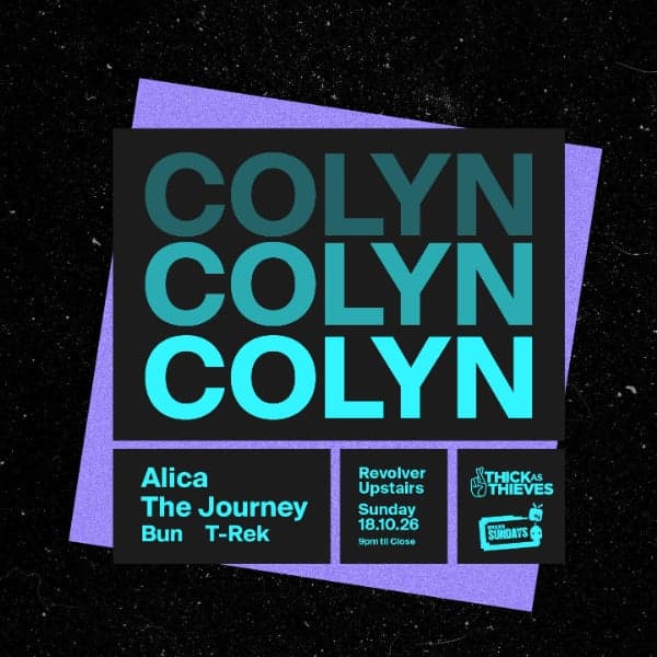 Colyn (NL) | Revolver Upstairs pres. by Thick as Thieves