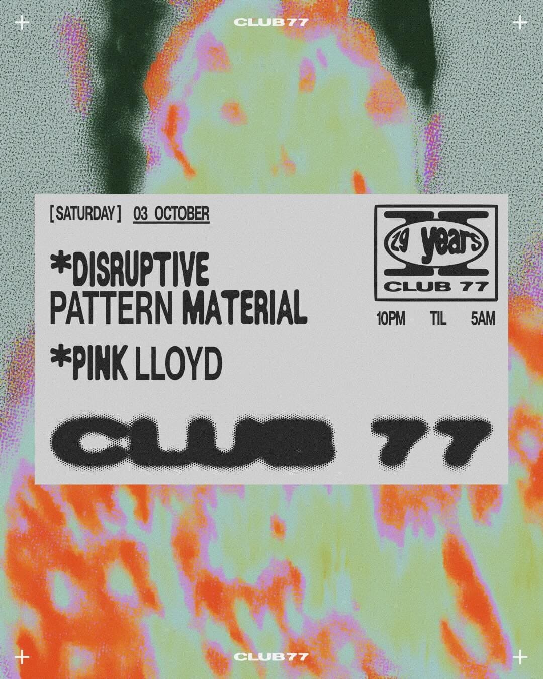 Club 77: Disruptive Pattern Material, Pink Lloyd