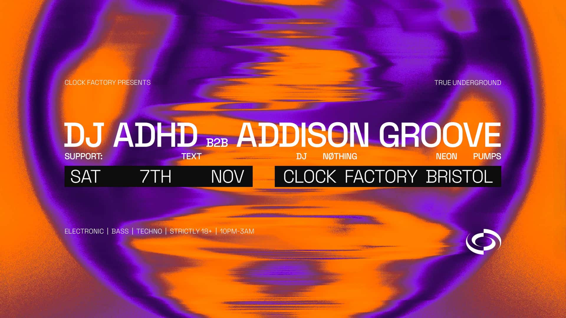 Flyer of Clock Factory Presents: DJ ADHD B2B Addison Groove