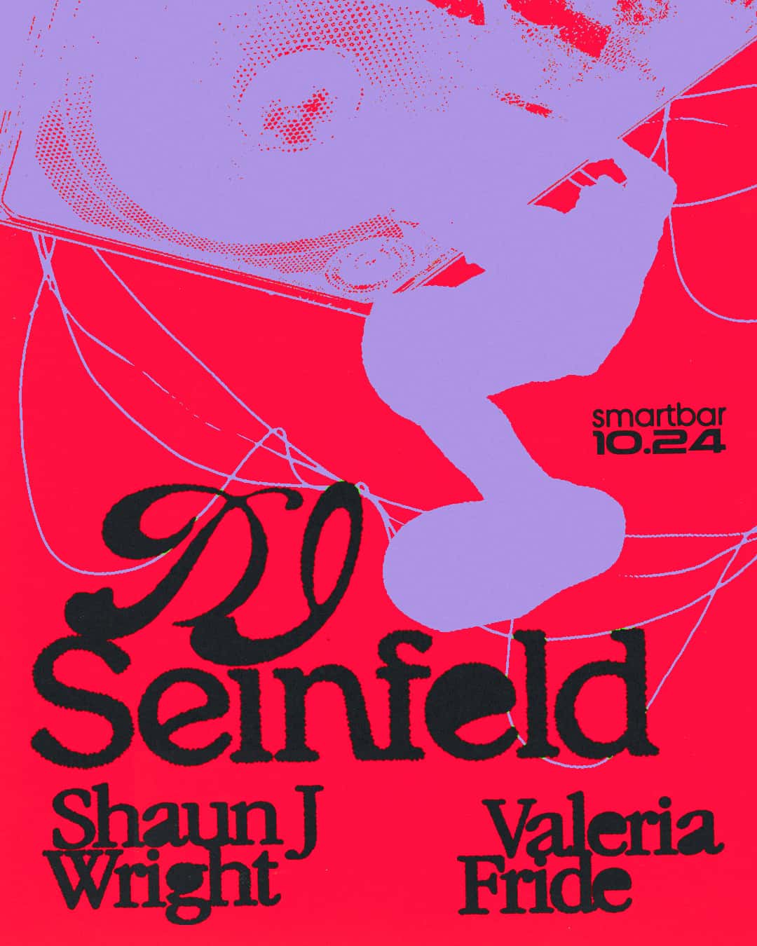 Flyer of DJ Seinfeld * Shaun J Wright * Valeria Fride