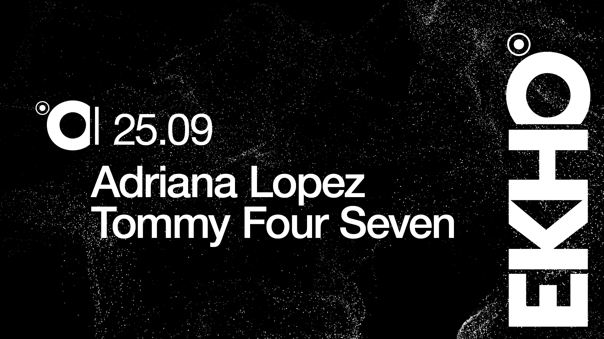 EKHO / ADRIANA LÓPEZ + TOMMY FOUR SEVEN