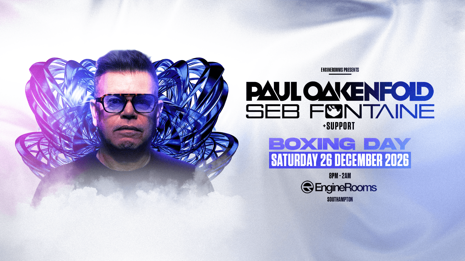 EngineRooms Presents: Paul Oakenfold & Seb Fontaine Boxing Day Special