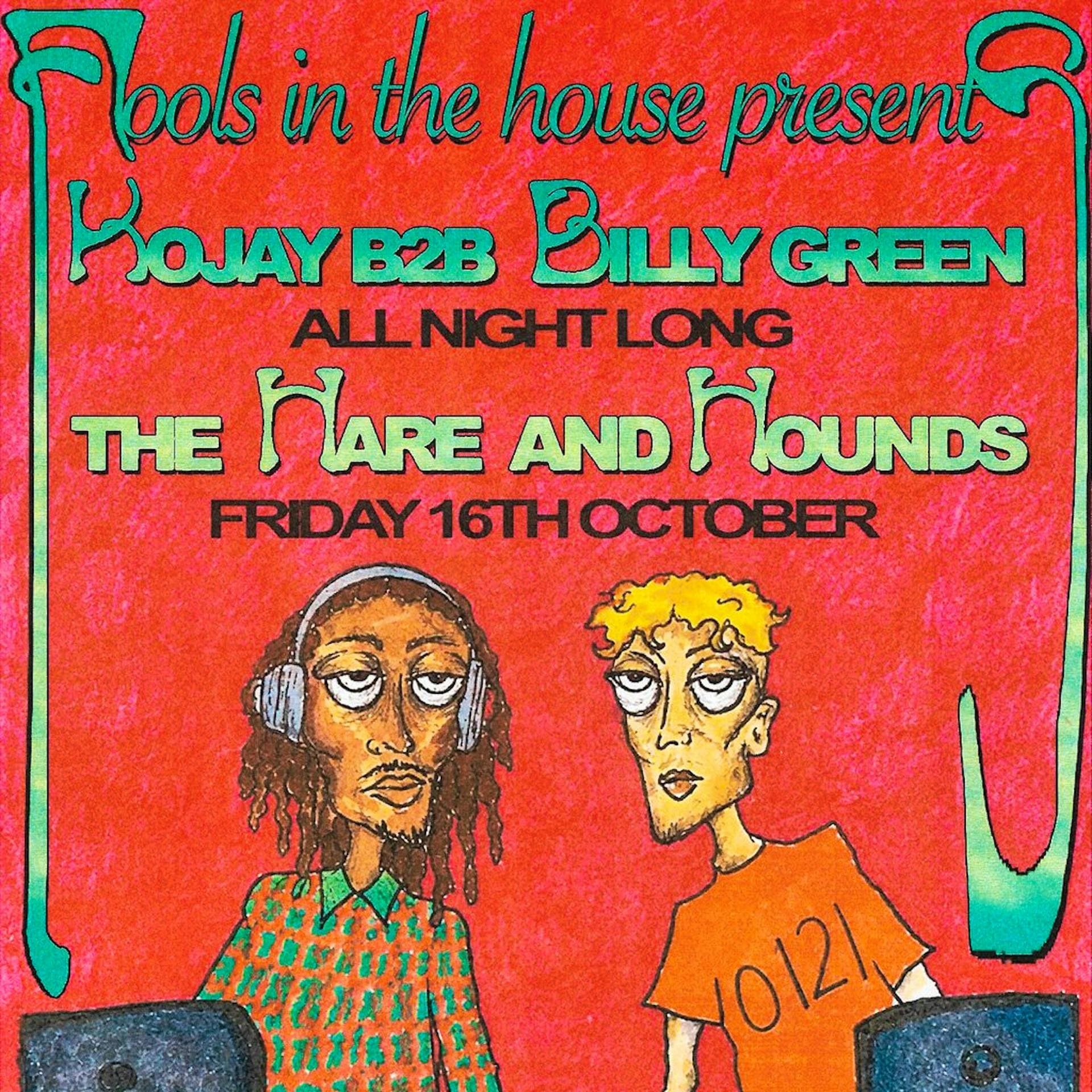 Fools In The House: Kojay B2B Billy Green