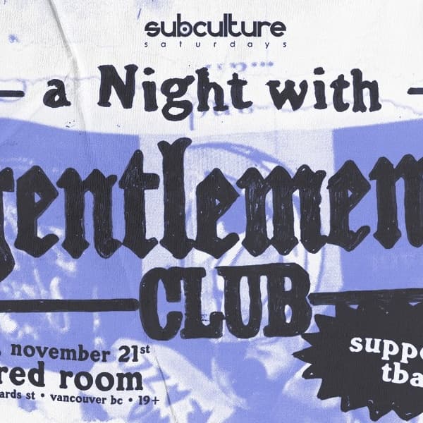 Gentlemens Club at SUBculture Saturdays