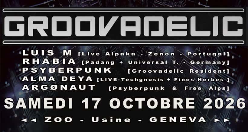 Flyer de GROOVADELIC: Luis M. • Rhabia • Psyberpunk • Alma Deya • Argønaut