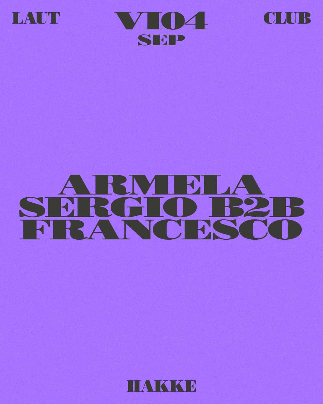 Cartel de HAKKE: Armela + Sergio b2b Francesco