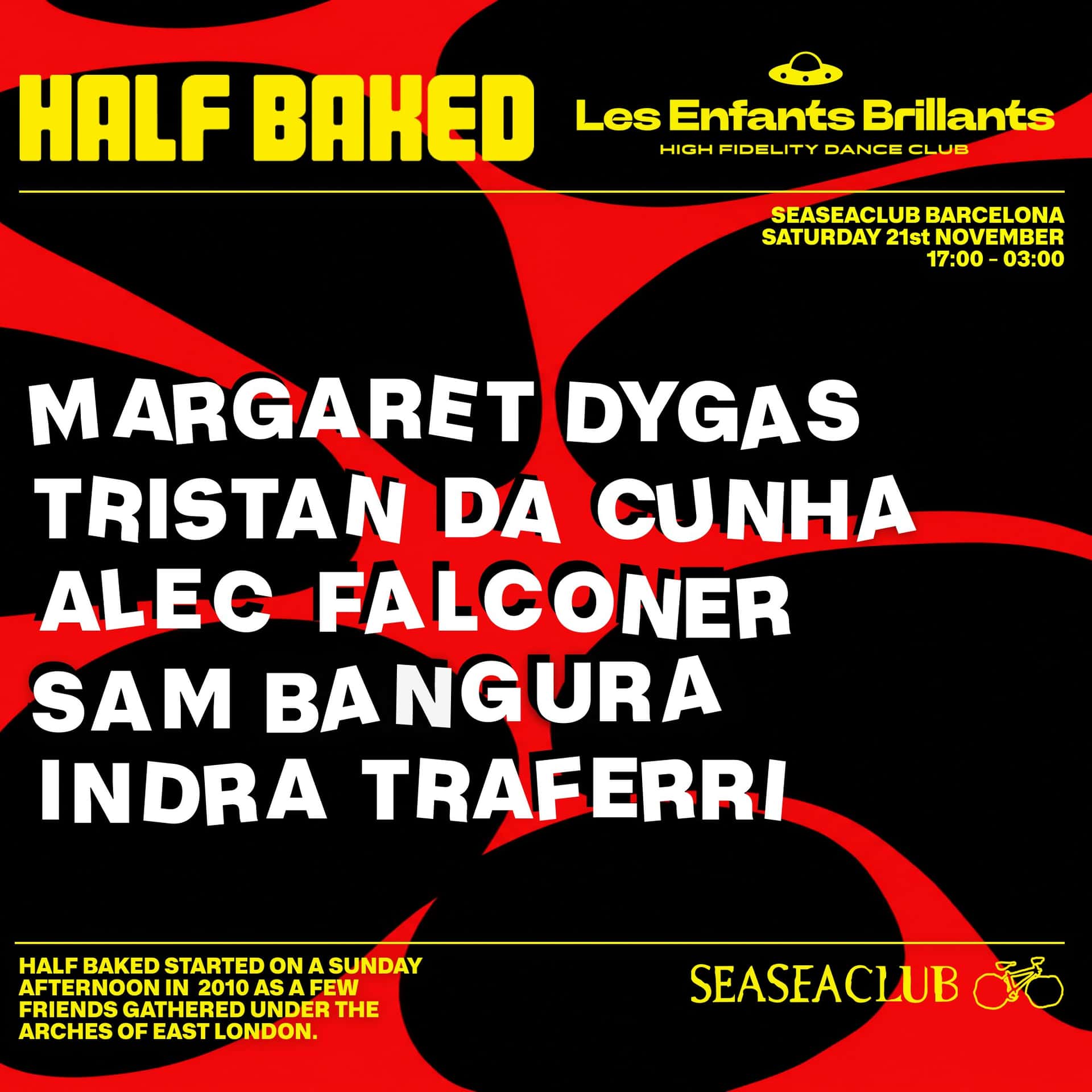 Flyer de Half Baked x Les Enfants at SEASEACLUB with Margaret Dygas, Tristan da Cunha & More