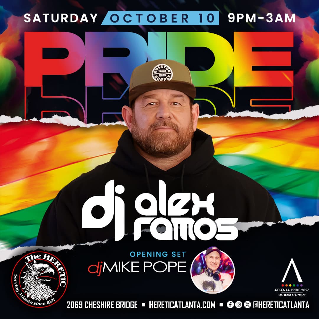 Heretic Pride SATURDAY DJ ALEX RAMOS & MIKE POPE