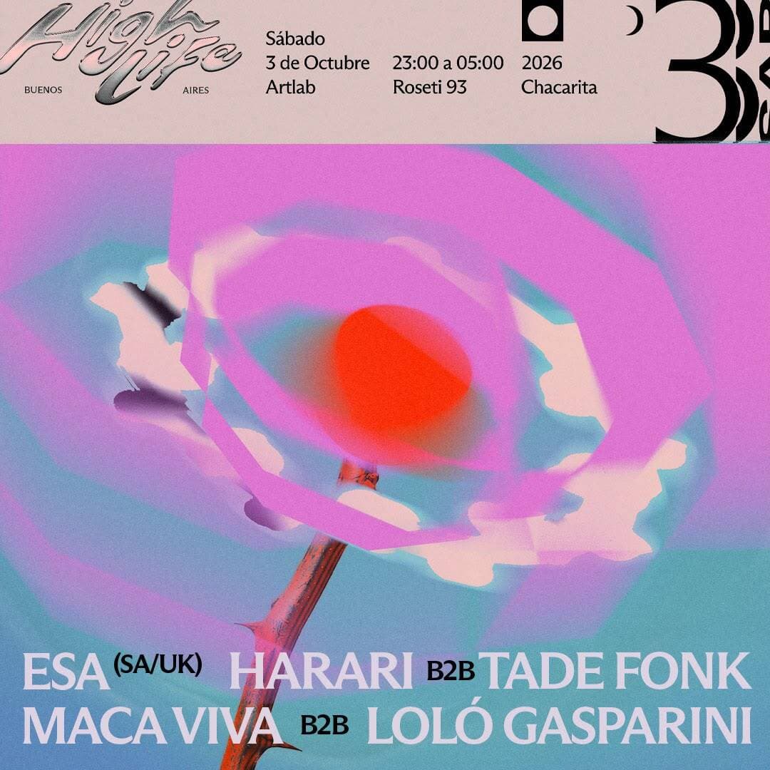 Highlife 3/10 presenta: Esa (SA/UK) + Harari B2B Tade Fonk + Maca Viva B2B Loló Gasparini