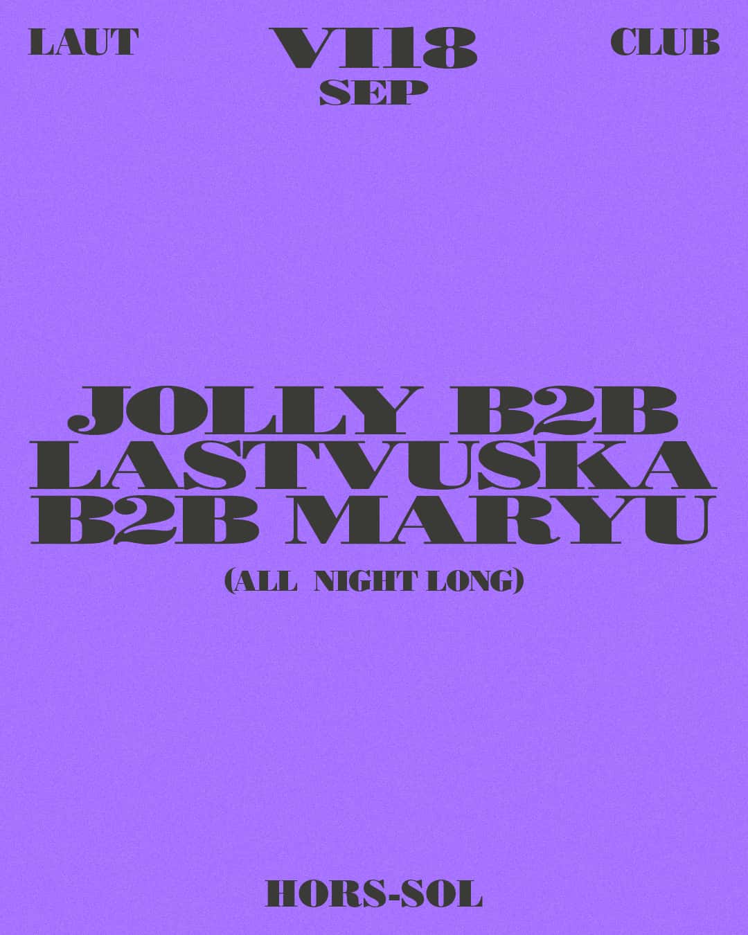 Flyer de HORS-SOL: Jolly b2b Lastvuska b2b Maryu
