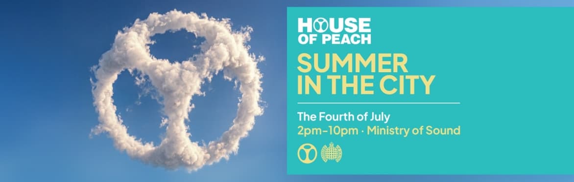 House of Peach - Summer In The City - Ministry of Sound