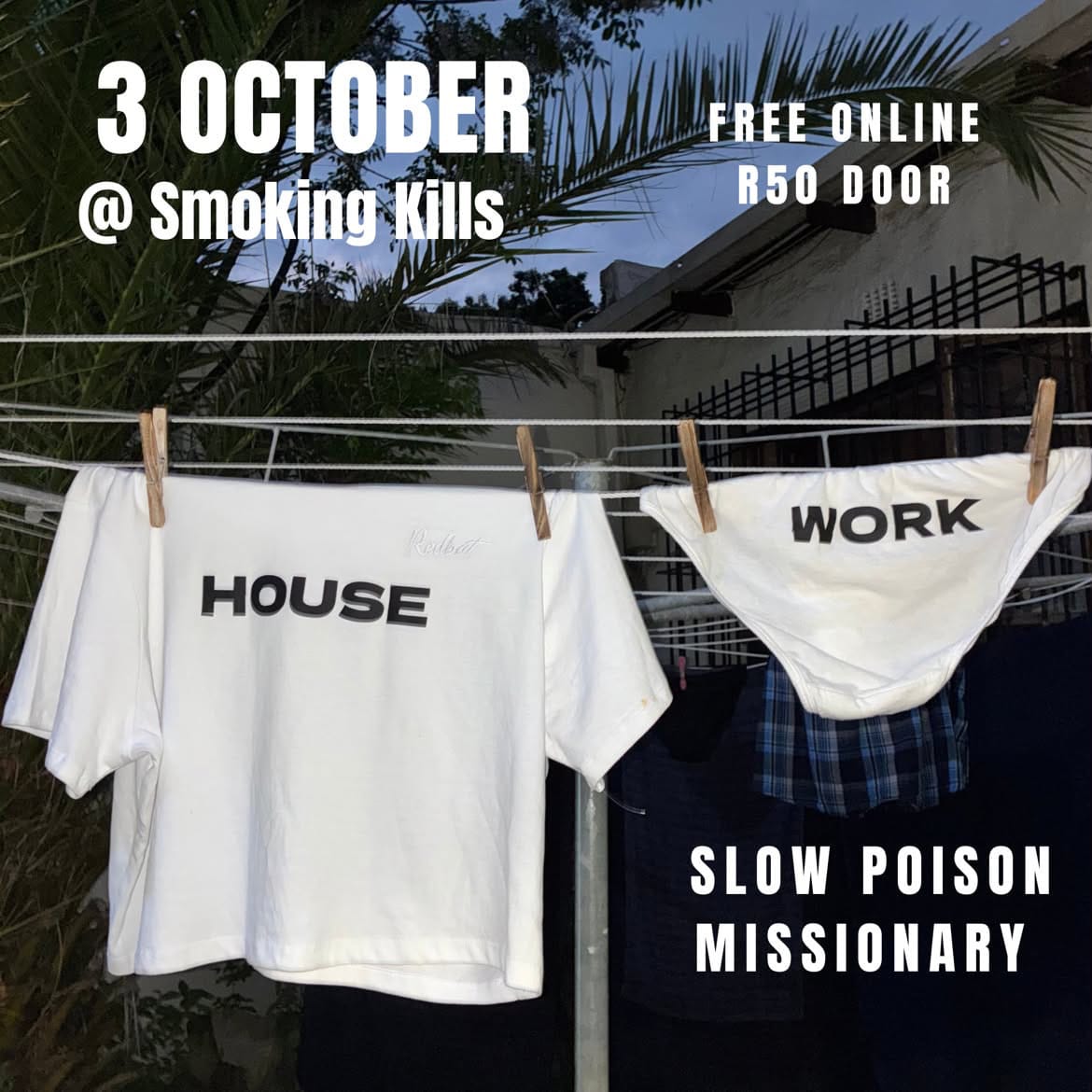 HOUSE WORK 3 OCTOBER FEATURING SLOW POISON