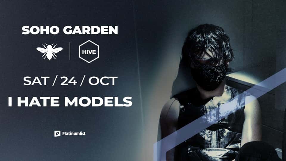 Flyer de I Hate Models at HIVE, Soho Garden Meydan - Dubai