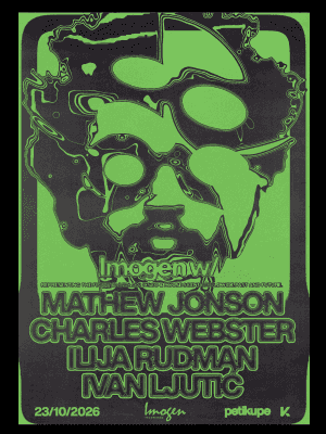 Flyer of Imogen w/ Mathew Jonson, Charles Webster, Ilija Rudman, Ivan Ljutić