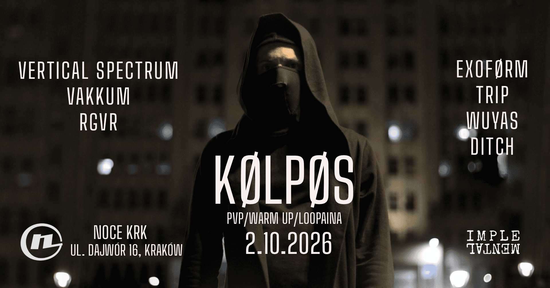 Flyer de NOCE KRK: Implemental pres. KØLPØS (Warm Up/Analog Decay), Vertical Spectrum & more. | 2 stages