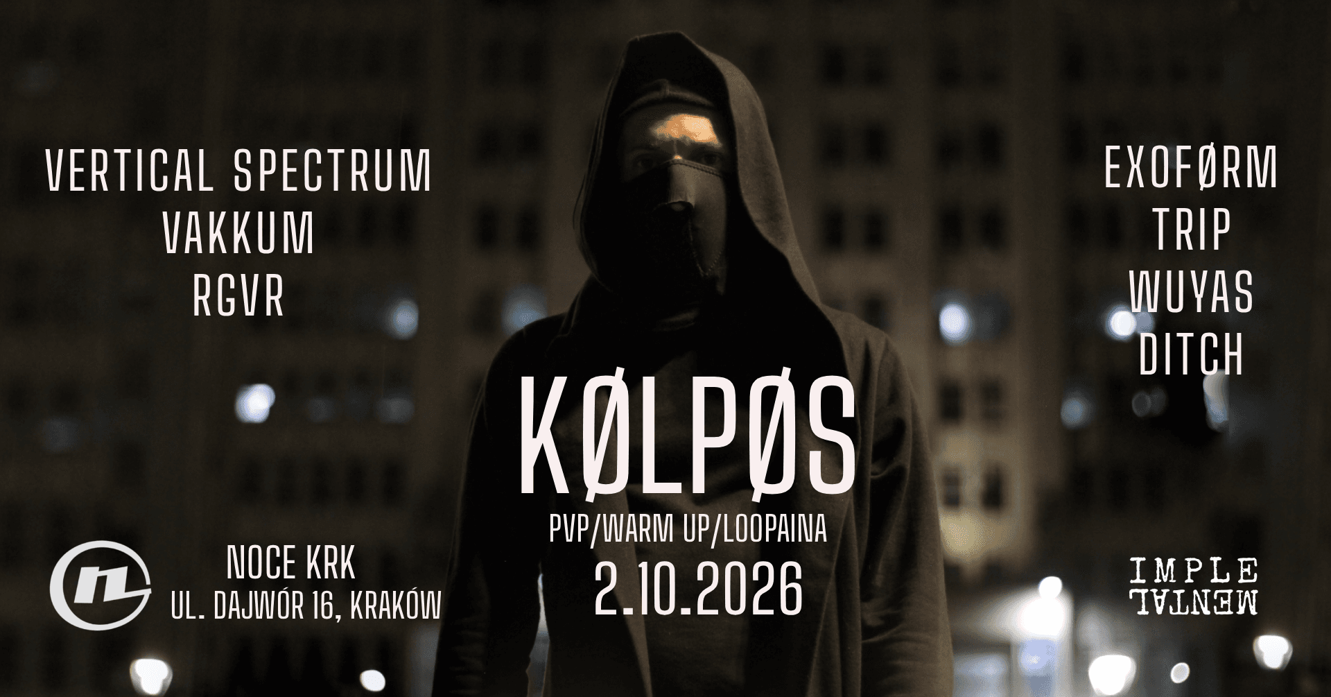 NOCE KRK: Implemental pres. KØLPØS (Warm Up/Analog Decay), Vertical Spectrum & more. | 2 stages