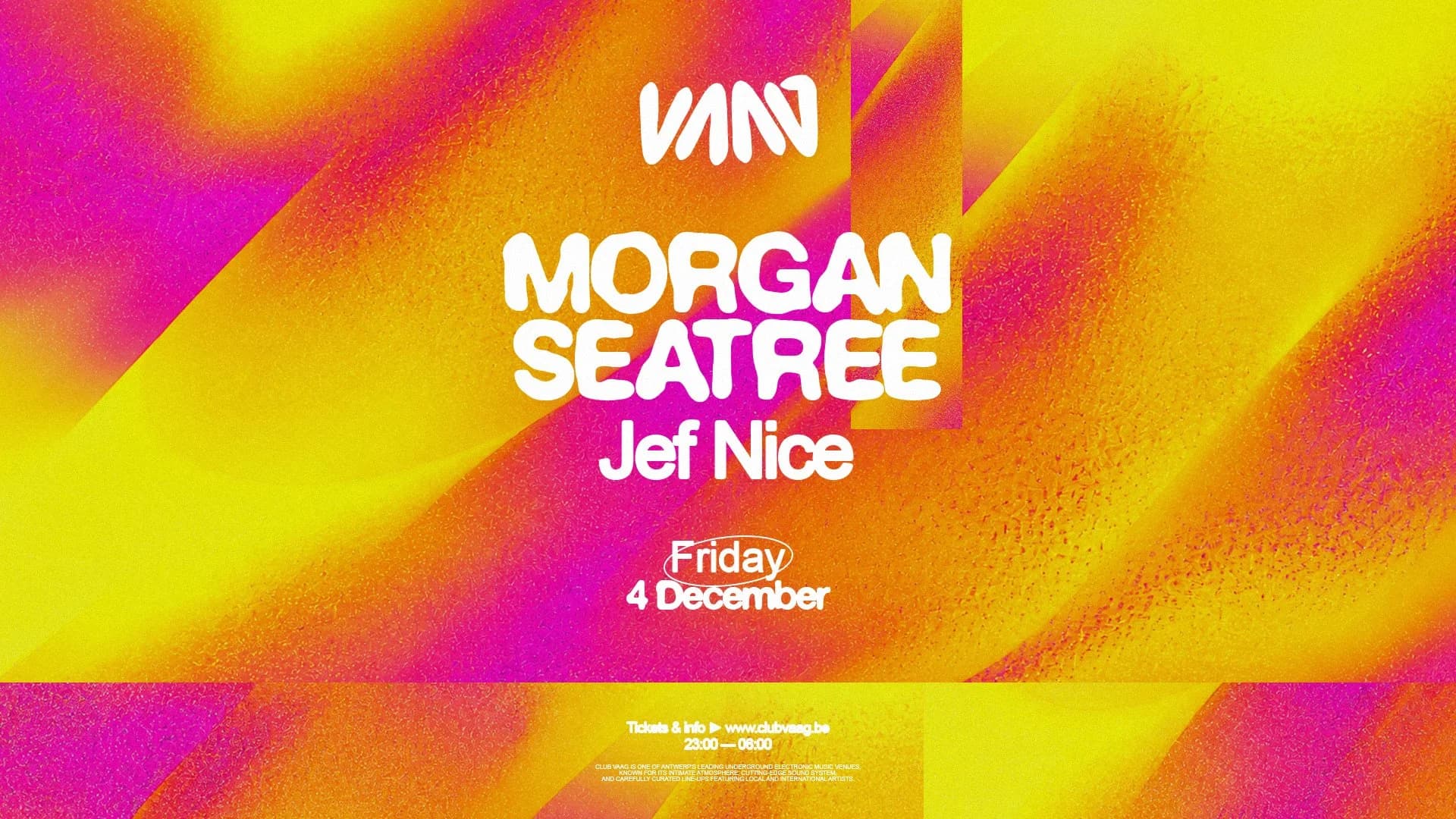 Club Vaag Invites MORGAN SEATREE