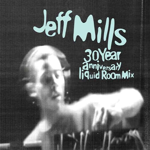 Flyer of Jeff Mills - DAME Presenta: 30 Aniversario Liquid Room Mix
