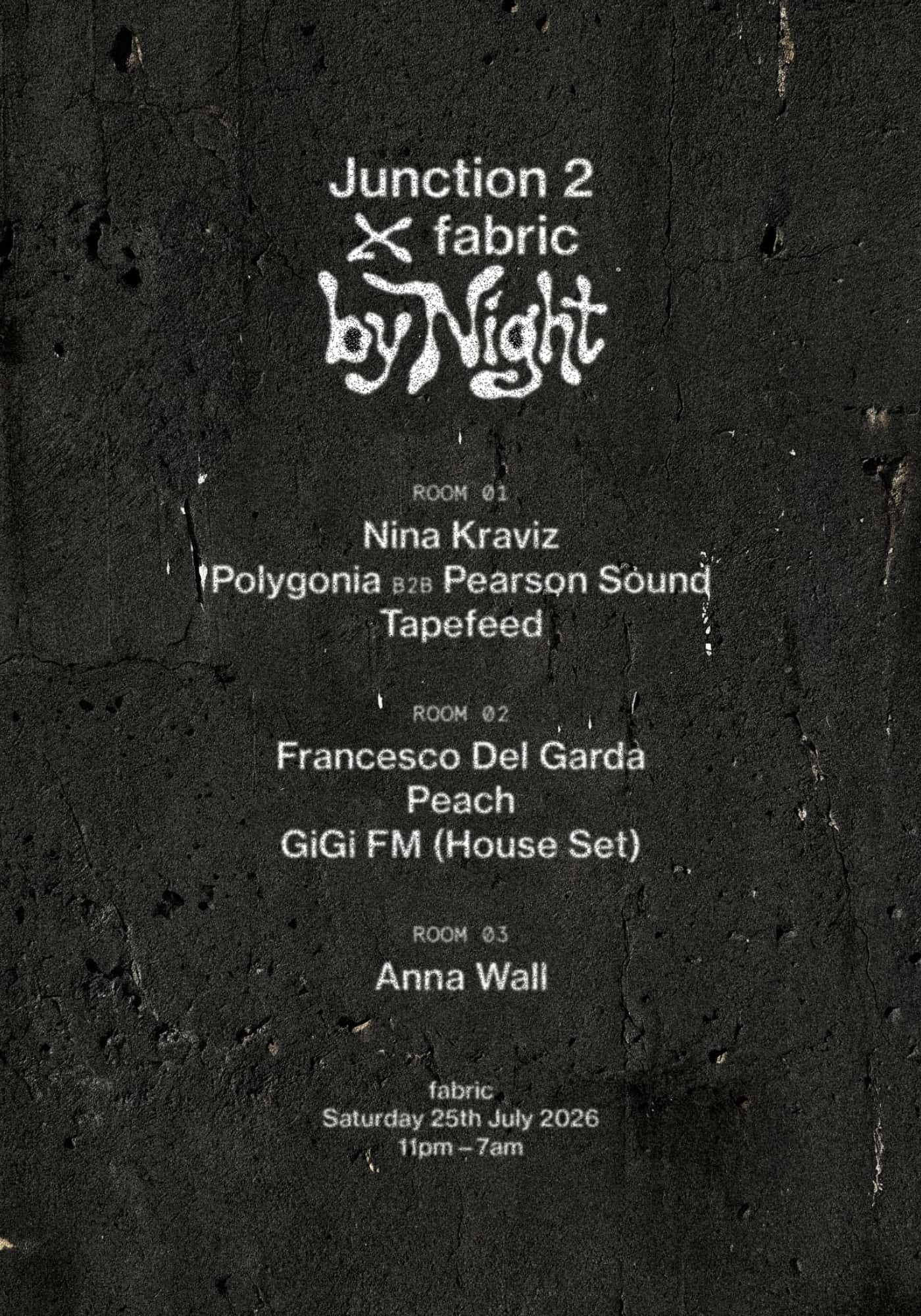 Flyer of Junction 2 x fabric by Night: Nina Kraviz, Francesco Del Garda, Peach, Pearson Sound, Polygonia