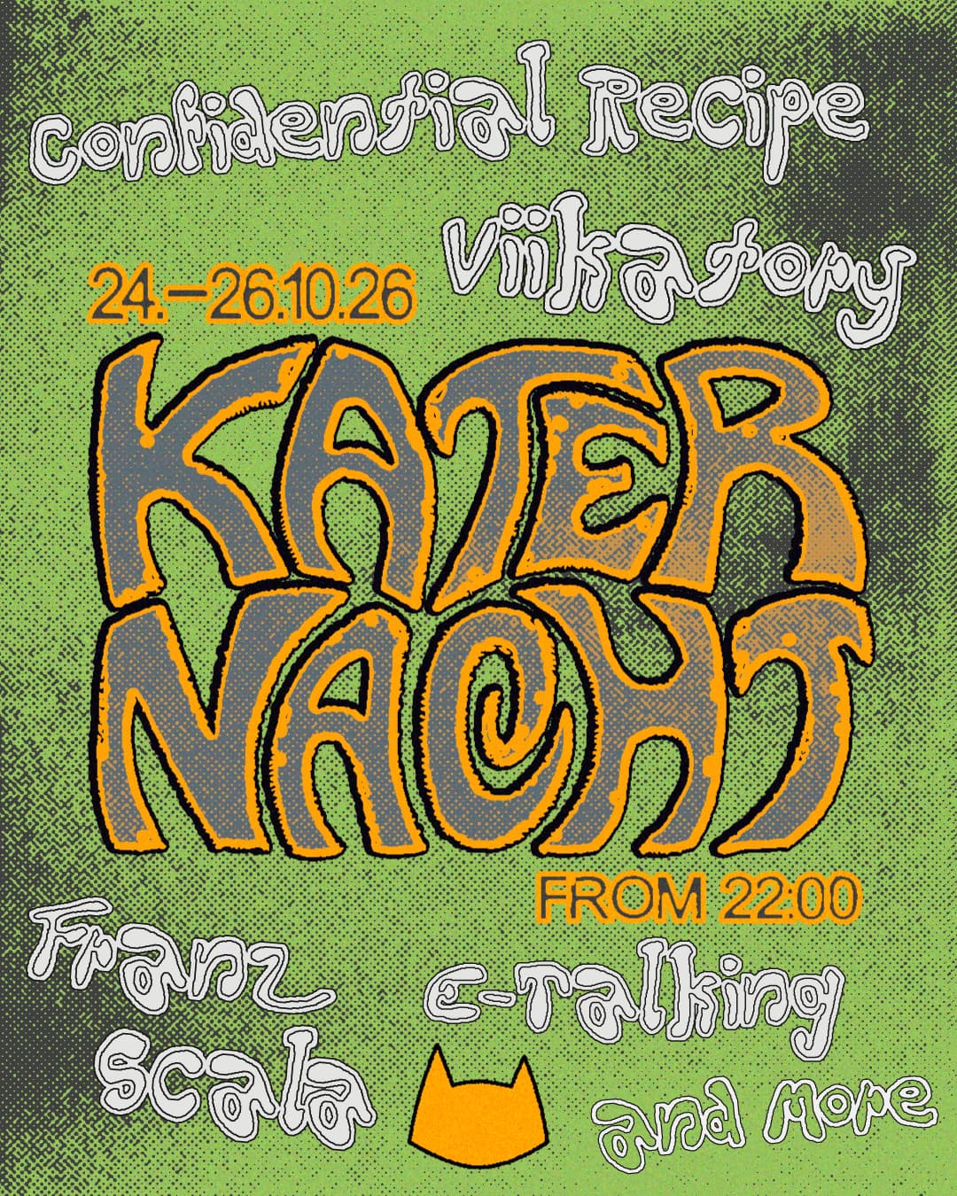 Katernacht with Confidential Recipe, Viikatory, E-Talking, Franz Scala + more