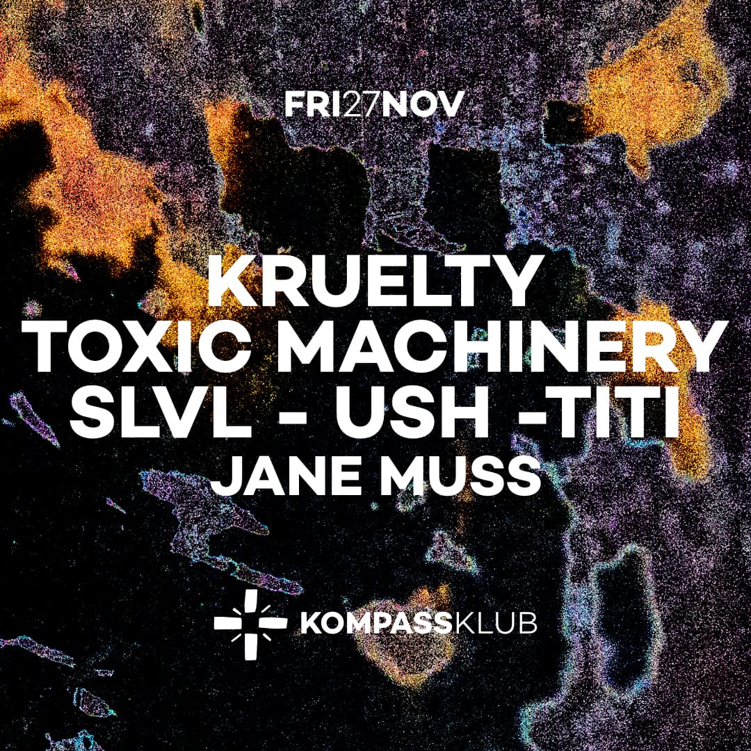 KRUELTY, TOXIC MACHINERY & MORE at KOMPASS