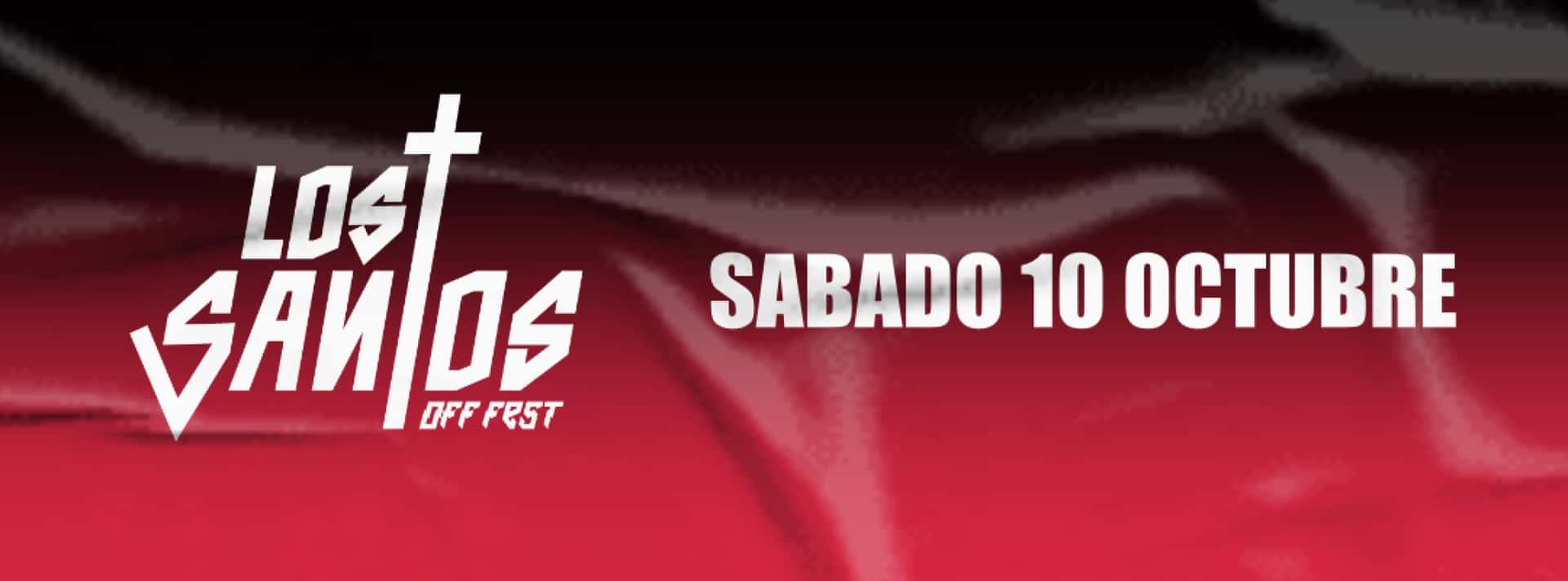 Cartel de LOS + SANTOS OFF FEST CLOOSING