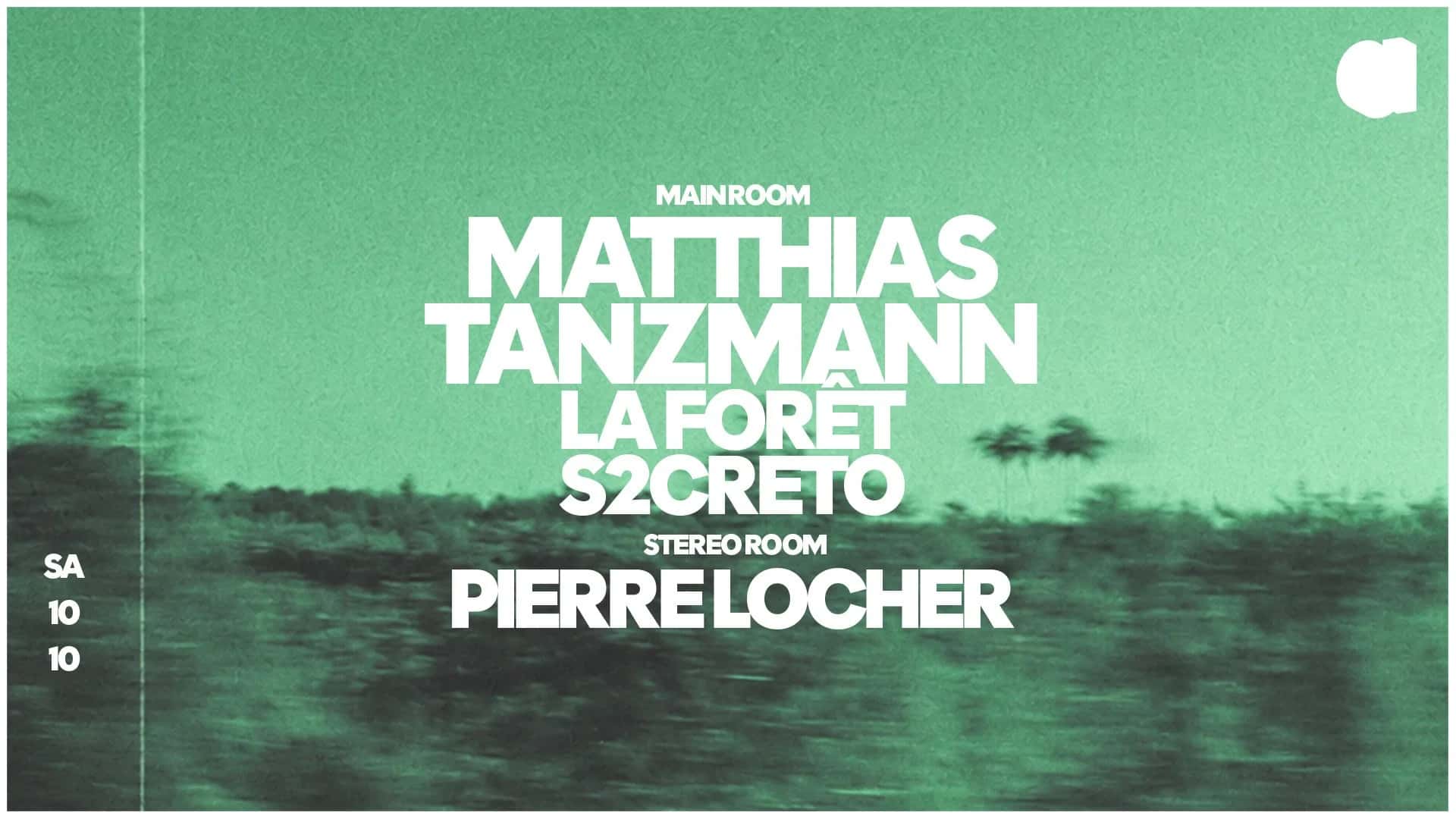 Flyer de Matthias Tanzmann · La Forêt · S2creto · Pierre Locher