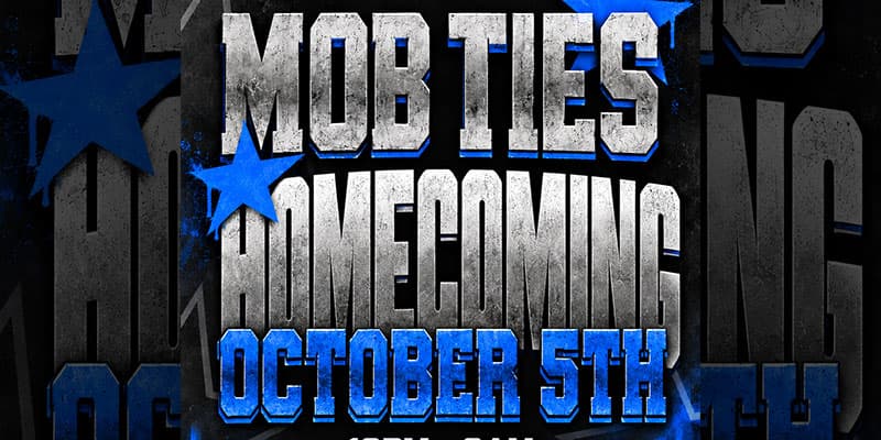 Mob Ties Homecoming