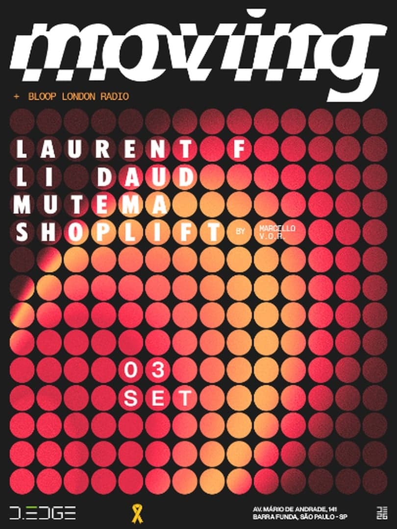 MOVING D-EDGE SP pres.: LAURENT F. LI DAUD. MARCELLO V.O.R. presents SHOPLIFT. MUTEMA