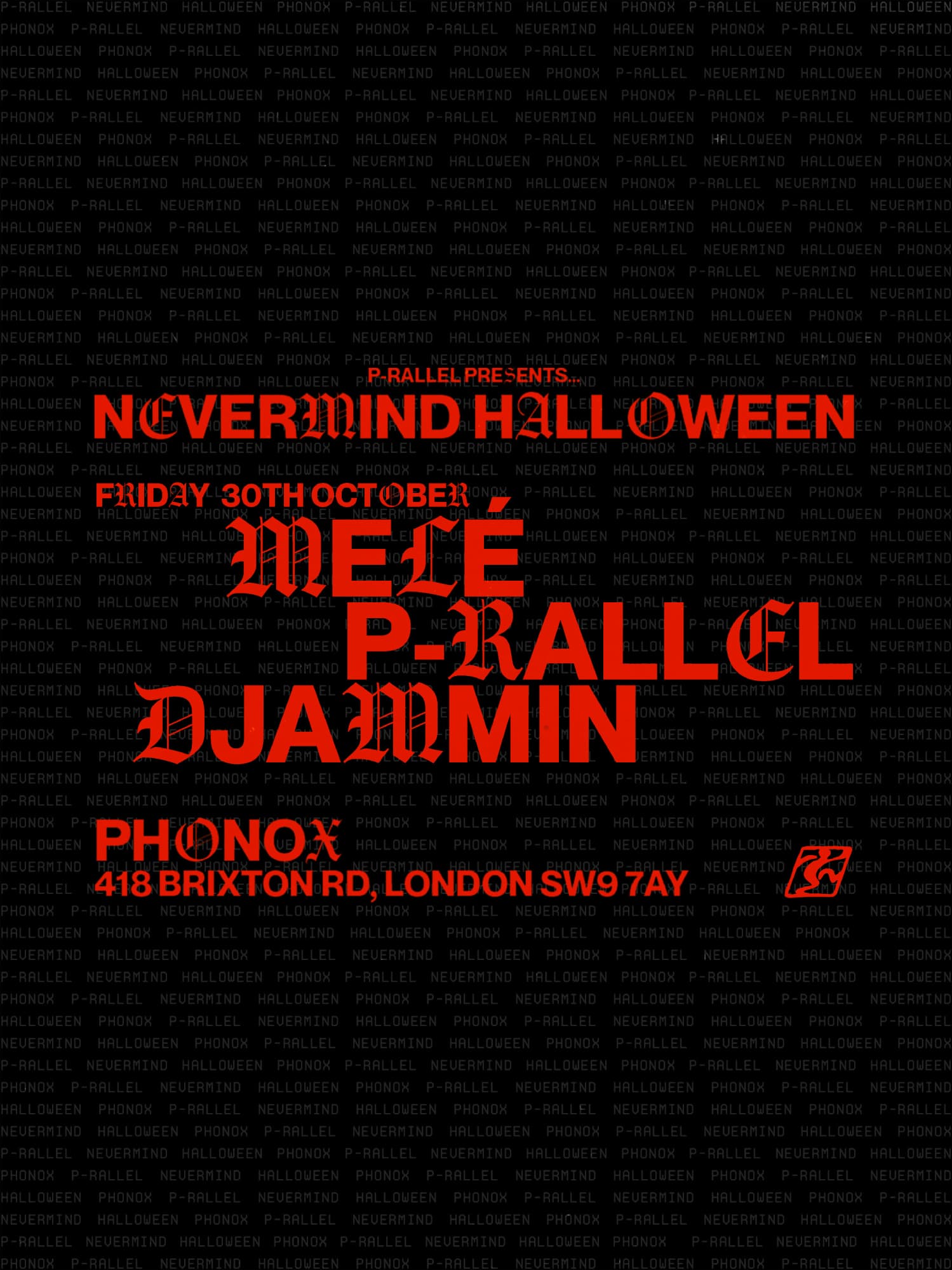 NEVERMIND HALLOWEEN: p-rallel, Melé, Djammin