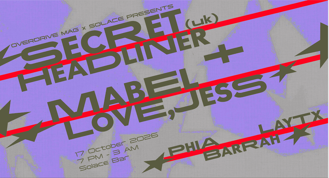 Flyer de Overdrive Mag x Solace Bar pres. Secret Headliner (UK) + Mabel, Love, Jess