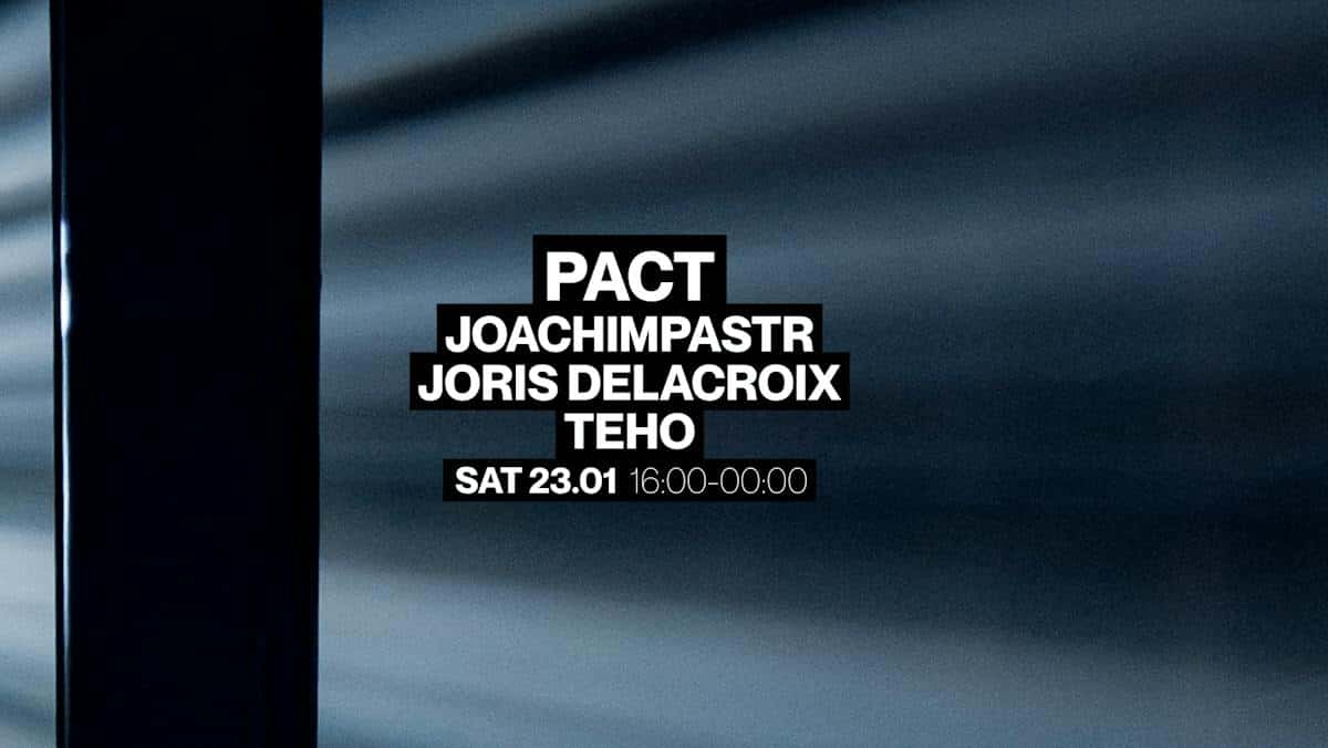 Flyer of PACT (Joachim Pastor | Joris Delacroix | Teho)